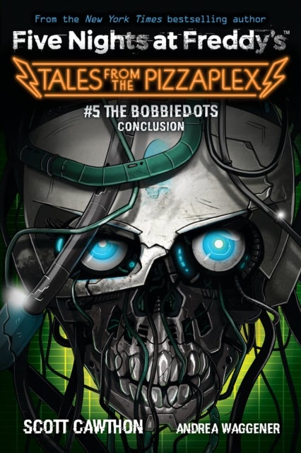 The Bobbiedots Conclusion: An AFK Book (Five Nights at Freddy''s: Tales from the Pizzaplex #5)