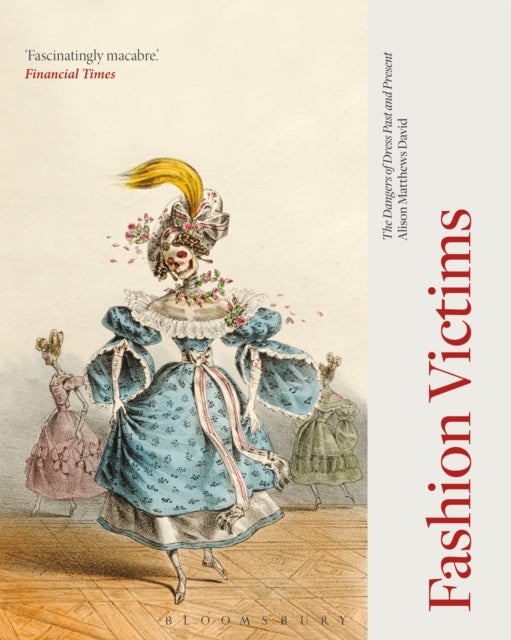 Fashion Victims - The Dangers of Dress Past and Present