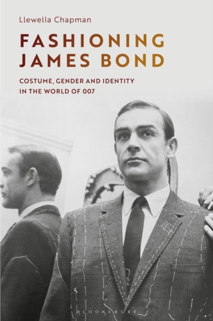 Fashioning James Bond - Costume, Gender and Identity in the World of 007