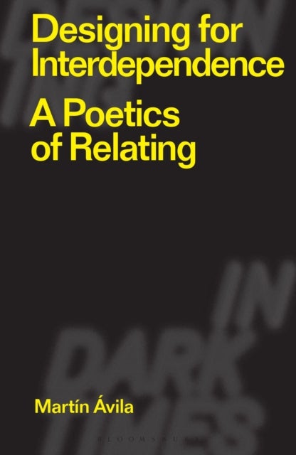 Designing for Interdependence - A Poetics of Relating