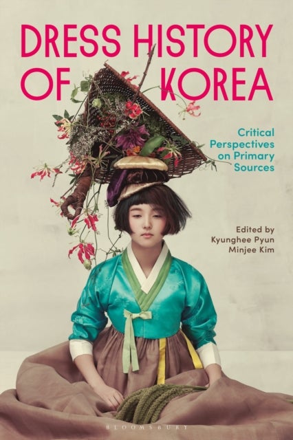 Dress History of Korea - Critical Perspectives on Primary Sources