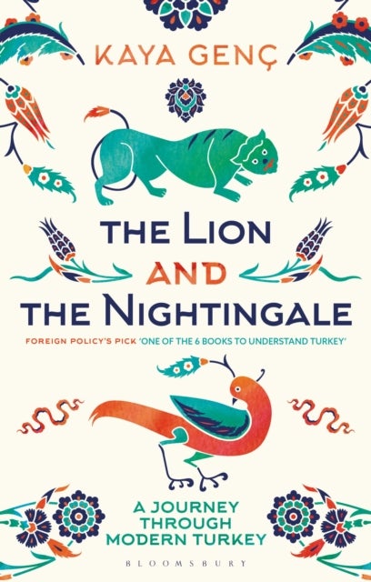 The Lion and the Nightingale - A Journey Through Modern Turkey