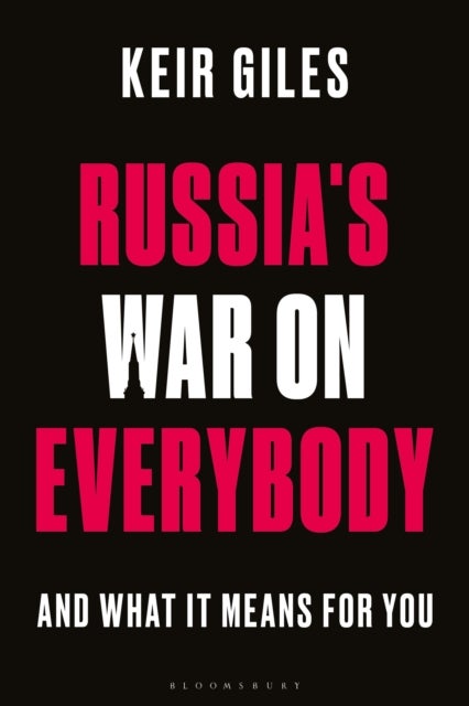 Russia''s War on Everybody - And What it Means for You