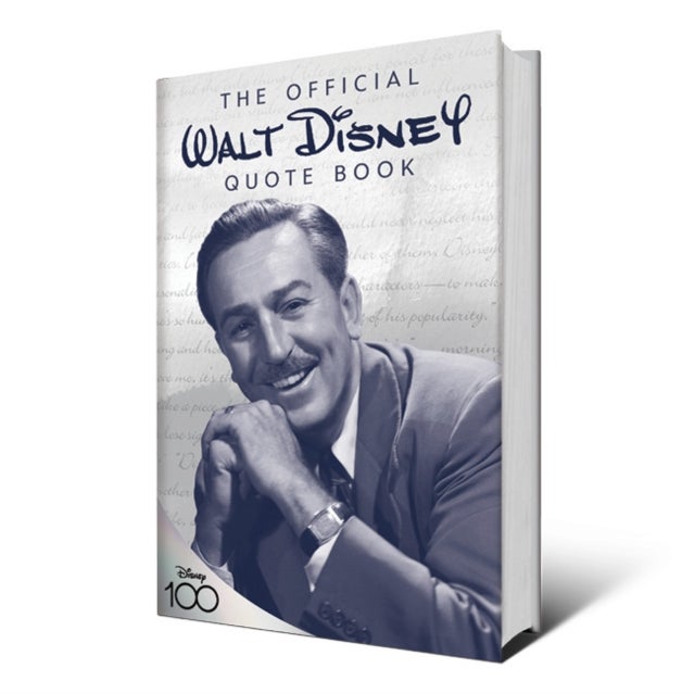 The Official Walt Disney Quote Book - Over 300 Quotes with Newly Researched and Assembled Material by the Staff of the Walt Disney Archives