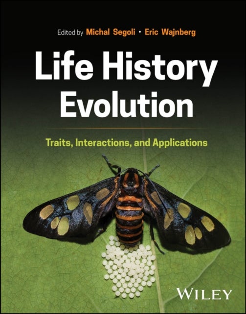 Life History Evolution - Traits, Interactions, and Applications