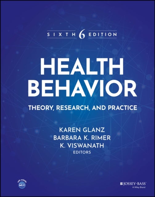 Health Behavior - Theory, Research, and Practice