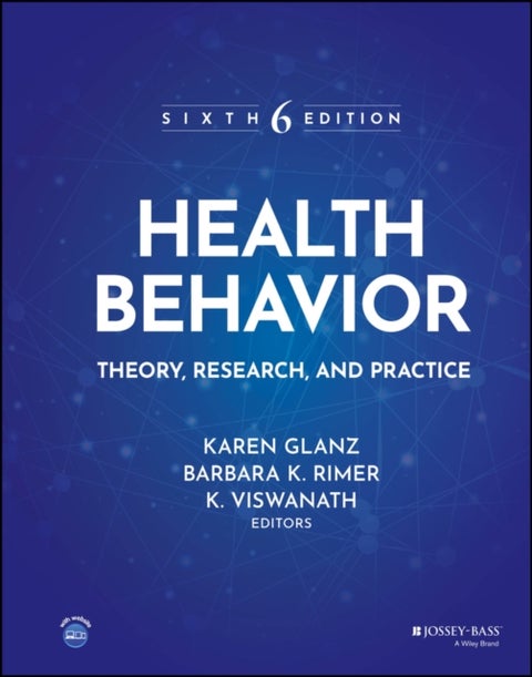 Health Behavior - Theory, Research, and Practice
