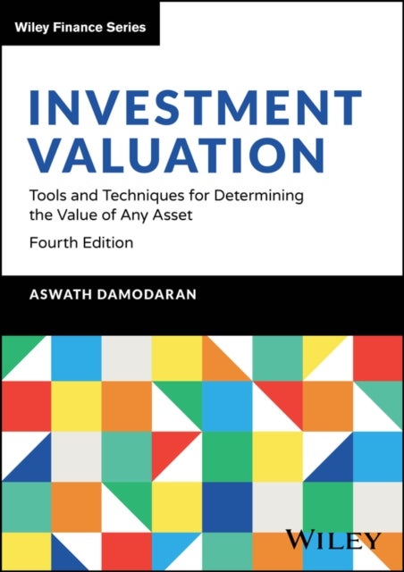 Investment Valuation 4th Edition - Tools and Techniques for Determining the Value of Any Asset