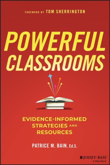 Powerful Classrooms – Evidence–informed Strategies  and Resources