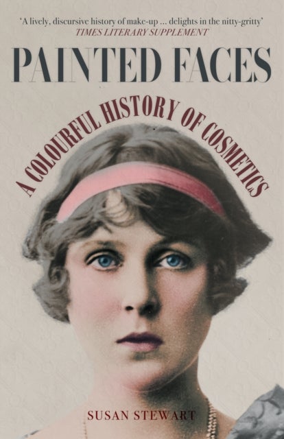 Painted Faces - A Colourful History of Cosmetics