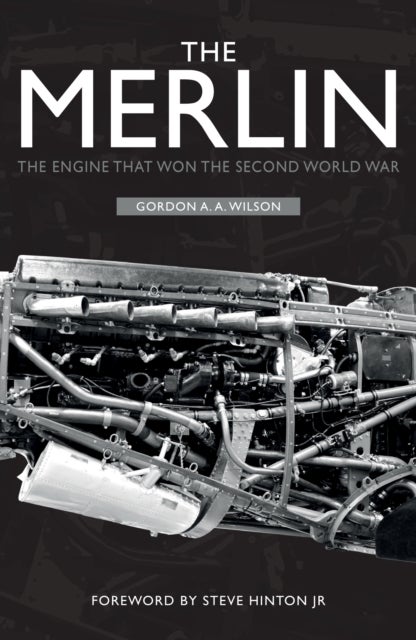 Merlin - The Engine That Won the Second World War