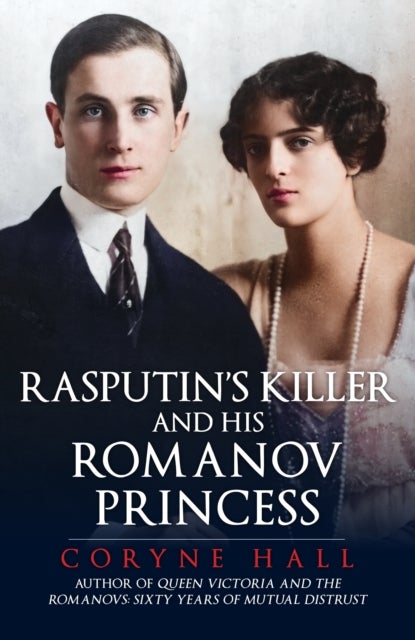 Rasputin''s Killer and his Romanov Princess
