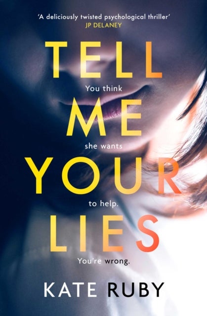 Tell Me Your Lies - The must-read psychological thriller in the Richard & Judy Book Club!