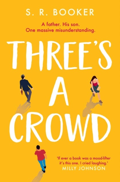 Three''s A Crowd - A FATHER. HIS SON. ONE MASSIVE MISUNDERSTANDING.