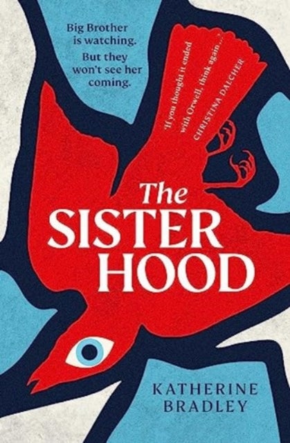 The Sisterhood - Big Brother is watching. But they won't see her coming.