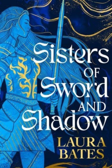 Sisters of Sword and Shadow - A fierce YA fantasy challenging the legend of the knights