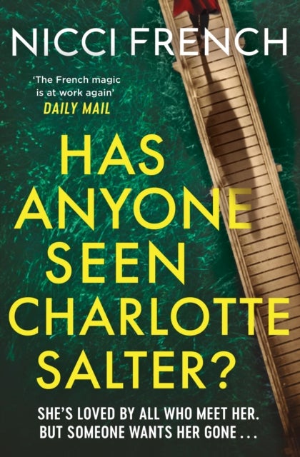 Has Anyone Seen Charlotte Salter? - The unforgettable thriller from bestselling author Nicci French - 'One of their very best' (Observer)