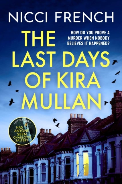 The Last Days of Kira Mullan - The unputdownable thriller from the author of Richard & Judy Book Club pick Has Anyone Seen Charlotte Salter?