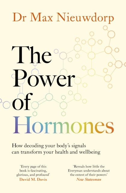 The Power of Hormones - How decoding your body's signals can transform your health and wellbeing