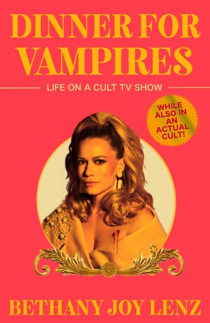 Dinner for Vampires - Life on a Cult TV Show (While also in an Actual Cult!)