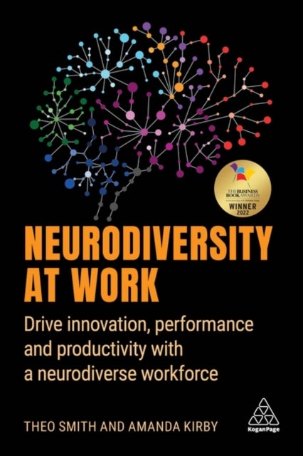 Neurodiversity at Work - Drive Innovation, Performance and Productivity with a Neurodiverse Workforce