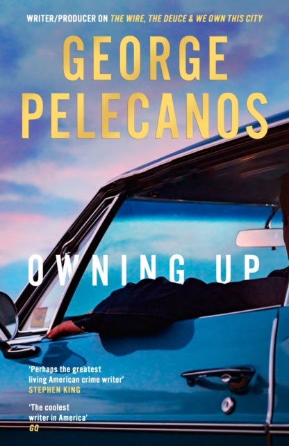 Owning Up - From the writer/producer on The Wire, The Deuce and We Own This City