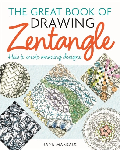 The Great Book of Drawing Zentangle - How to Create Amazing Designs