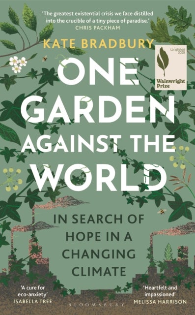 One Garden Against the World - In Search of Hope in a Changing Climate