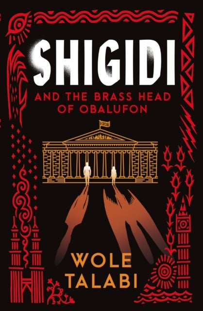 Shigidi and the Brass Head of Obalufon - The Nebula Award finalist and gripping magical heist novel