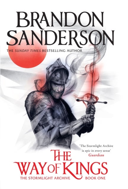The Way of Kings - The first book of the breathtaking epic Stormlight Archive from the worldwide fantasy sensation