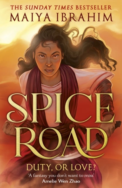 Spice Road - the absolutely explosive epic YA fantasy romance set in an Arabian-inspired land