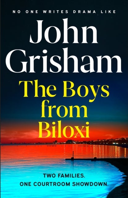 The Boys from Biloxi - The thrilling courtroom drama from the number 1 Sunday Times bestselling author