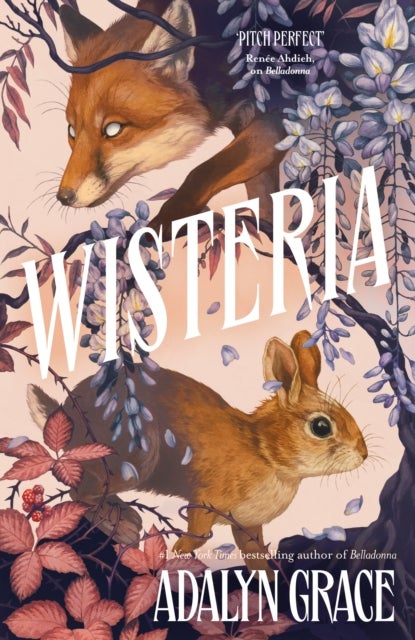 Wisteria - the Sunday Times bestseller - the gorgeous new gothic fantasy romance from the bestselling author of Belladonna and Foxglove