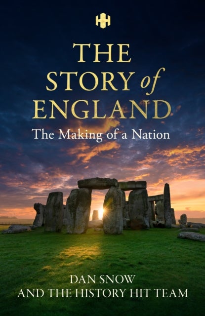 History Hit Story of England - The entertaining and enthralling guide to English history from Dan Snow the creators of History Hit - perfect for all history lovers