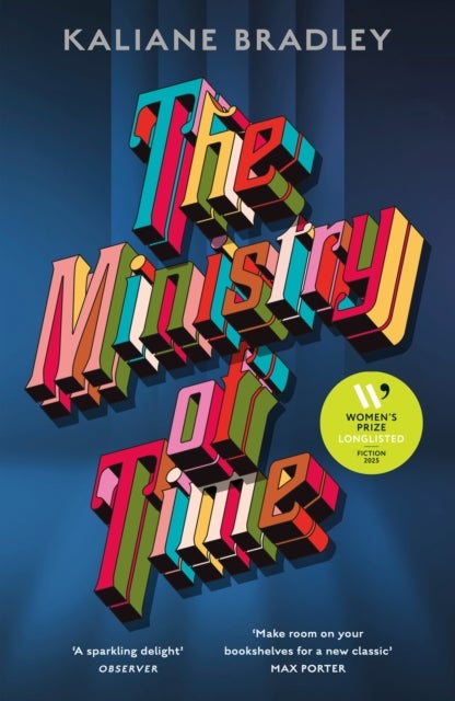 Ministry of Time - The romantic, sci-fi, comedic, literary, genre-defying bestseller