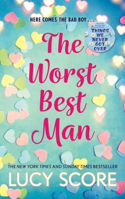 Worst Best Man - a hilarious and spicy romantic comedy from the author of Things We Never got Over