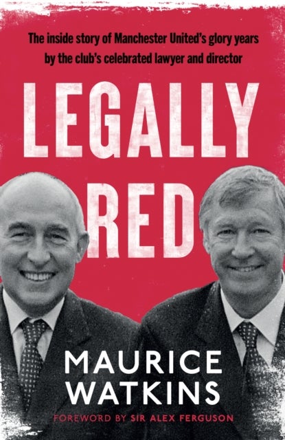 Legally Red - With a foreword by Sir Alex Ferguson