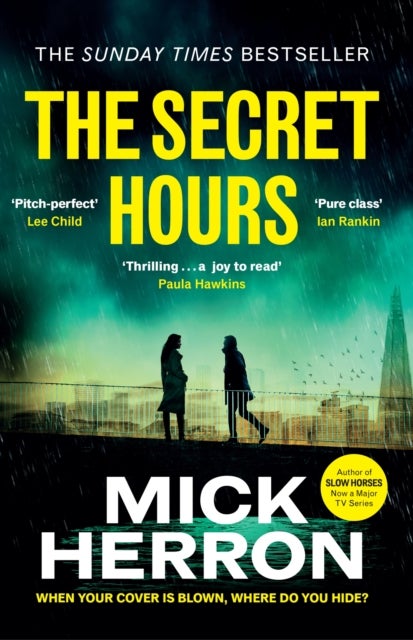 Secret Hours - The Instant Sunday Times Bestselling Thriller from the Author of Slow Horses