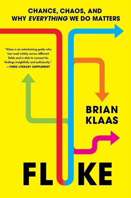 Fluke - Chance, Chaos, and Why Everything We Do Matters
