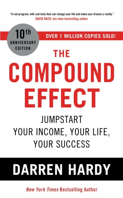 Compound Effect - Jumpstart Your Income, Your Life, Your Success - the million copy bestseller revealing the secrets of superachievers