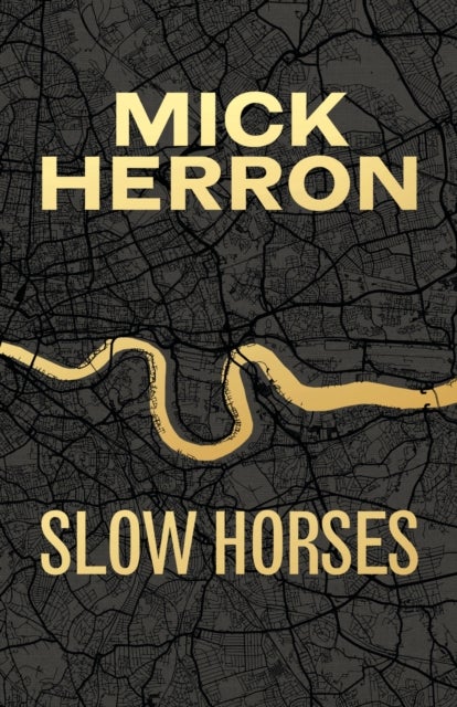 Slow Horses - Limited Special Anniversary Edition from ‘Britain’s greatest living thriller writer’