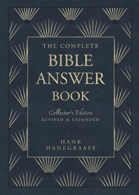 The Complete Bible Answer Book - Collector's Edition: Revised and Expanded