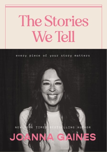 The Stories We Tell - Every Piece of Your Story Matters