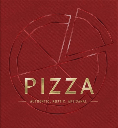 Pizza - Authentic, Rustic, Artisanal