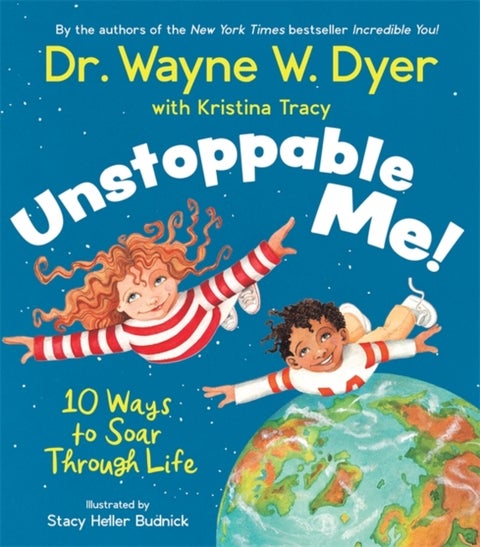 Unstoppable Me! - 10 Ways to Soar Through Life