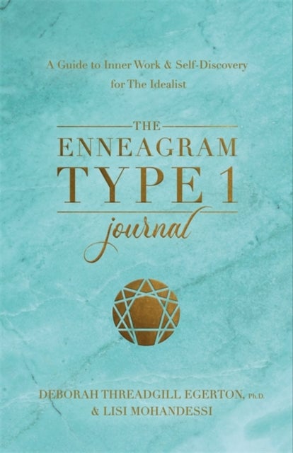 The Enneagram Type 1 Journal - A Guide to Inner Work & Self-Discovery for The Idealist