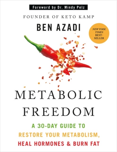 Metabolic Freedom - A 30-Day Guide to Restore Your Metabolism, Heal Hormones & Burn Fat
