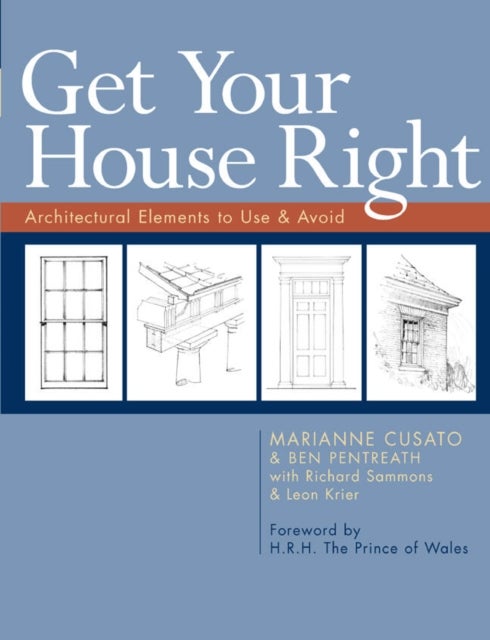 Get Your House Right - Architectural Elements to Use & Avoid