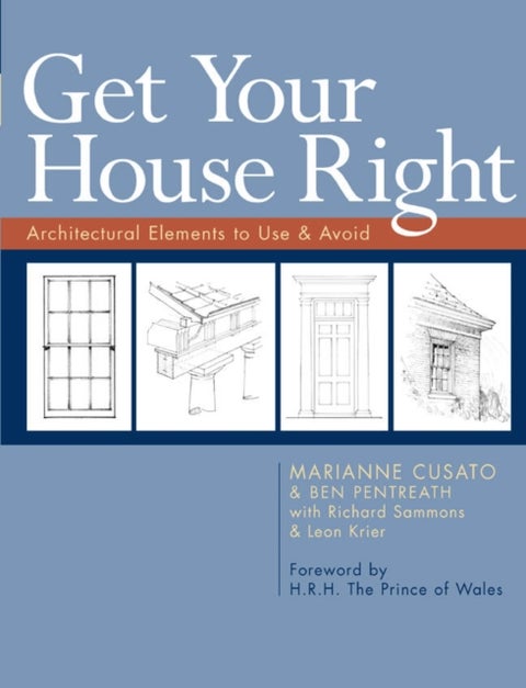 Get Your House Right - Architectural Elements to Use & Avoid