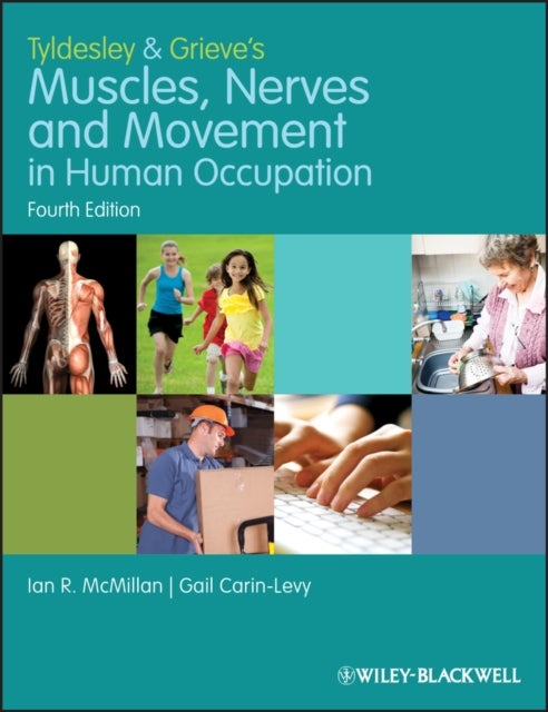 Tyldesley and Grieve's Muscles, Nerves and Movement in Human Occupation 4e